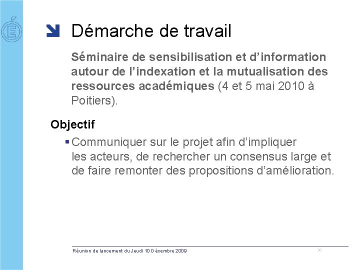 Démarche de travail Séminaire de sensibilisation et d’information autour de l’indexation et la mutualisation