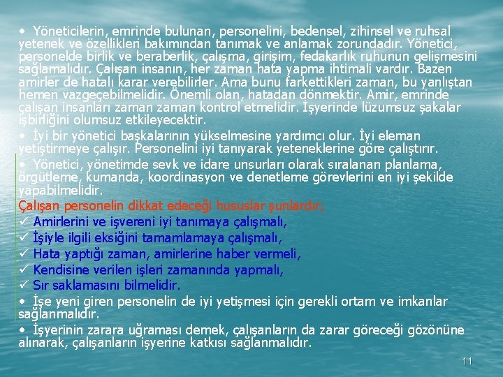  • Yöneticilerin, emrinde bulunan, personelini, bedensel, zihinsel ve ruhsal yetenek ve özellikleri bakımından