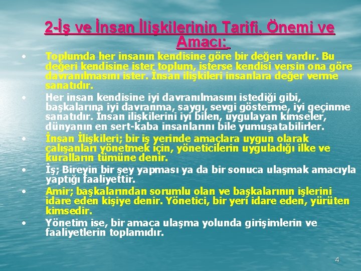  • • • 2 -İş ve İnsan İlişkilerinin Tarifi, Önemi ve Amacı: Toplumda