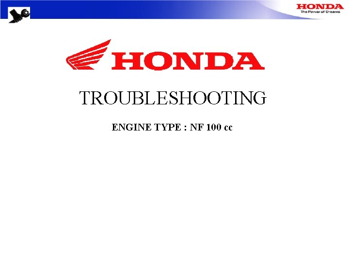 TROUBLESHOOTING ENGINE TYPE : NF 100 cc 