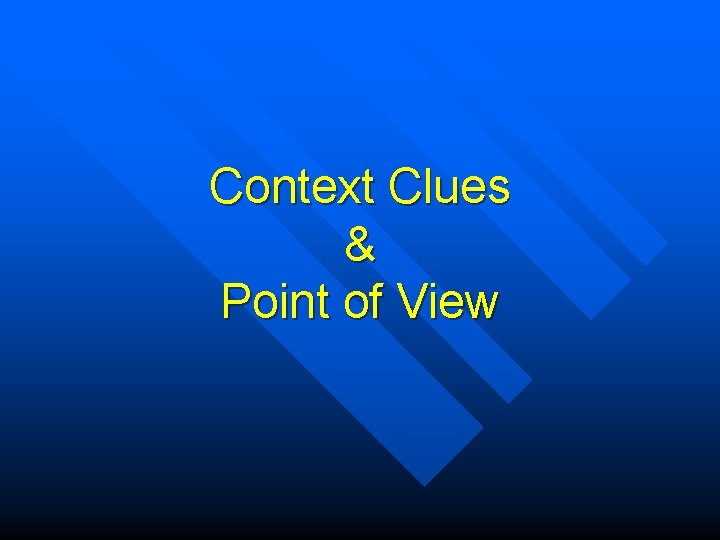 Context Clues & Point of View 