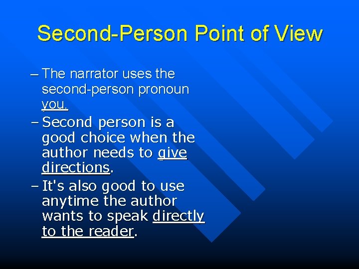 Second-Person Point of View – The narrator uses the second-person pronoun you. – Second