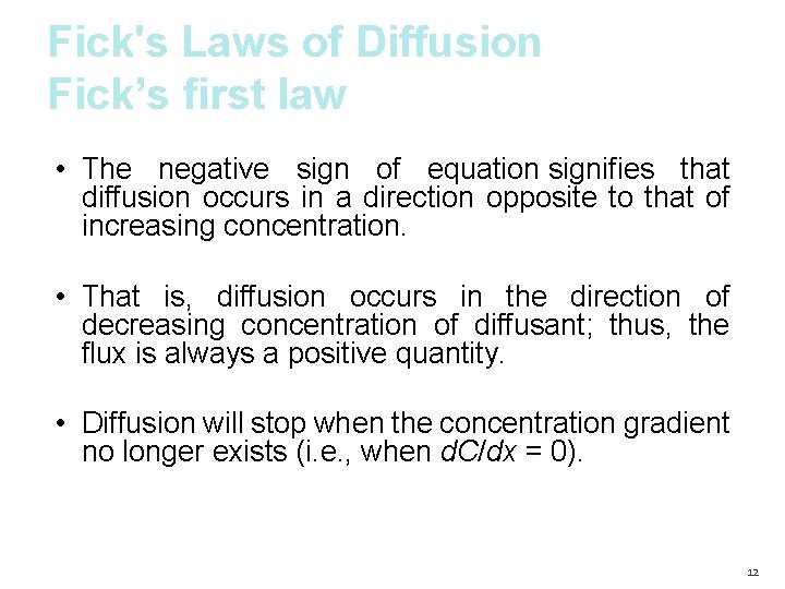 Fick's Laws of Diffusion Fick’s first law • The negative sign of equation signifies