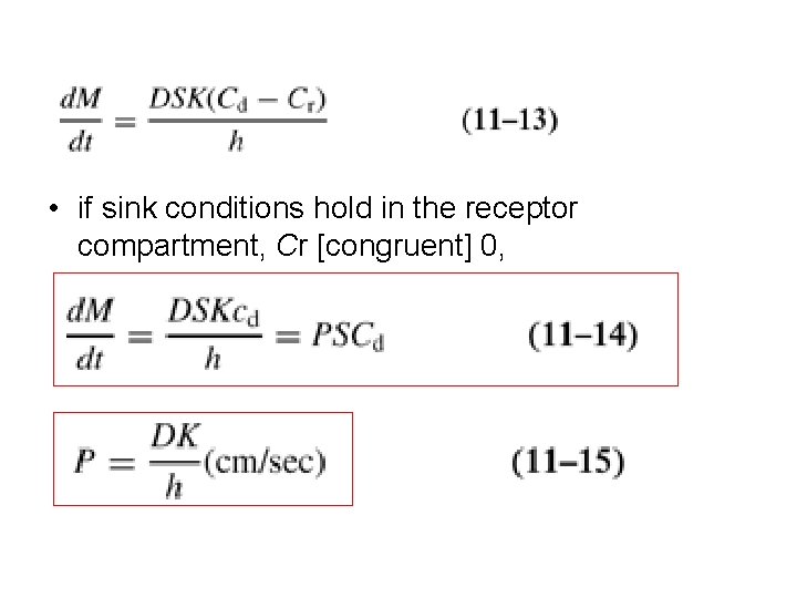  • if sink conditions hold in the receptor compartment, Cr [congruent] 0, 