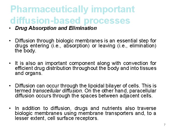 Pharmaceutically important diffusion-based processes • Drug Absorption and Elimination • Diffusion through biologic membranes