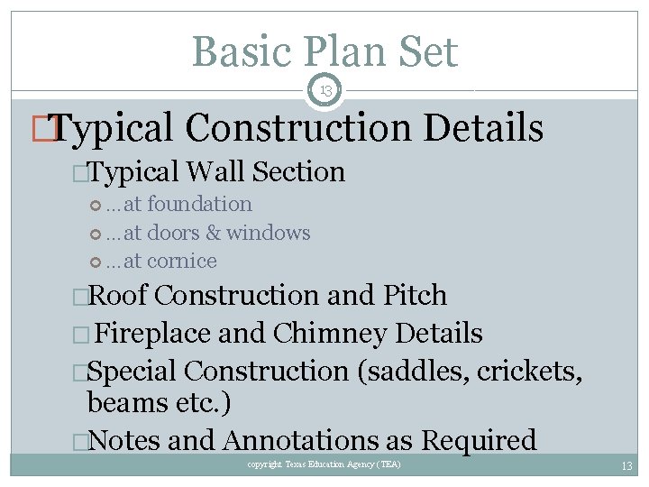 Basic Plan Set 13 �Typical Construction Details �Typical Wall Section …at foundation …at doors