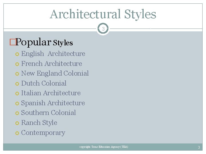 Architectural Styles 3 �Popular Styles English Architecture French Architecture New England Colonial Dutch Colonial