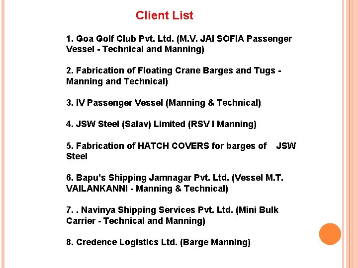  Client List 1. Goa Golf Club Pvt. Ltd. (M. V. JAI SOFIA Passenger