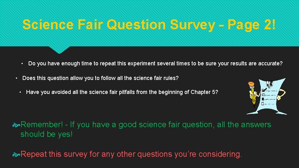 Science Fair Question Survey – Page 2! • Do you have enough time to