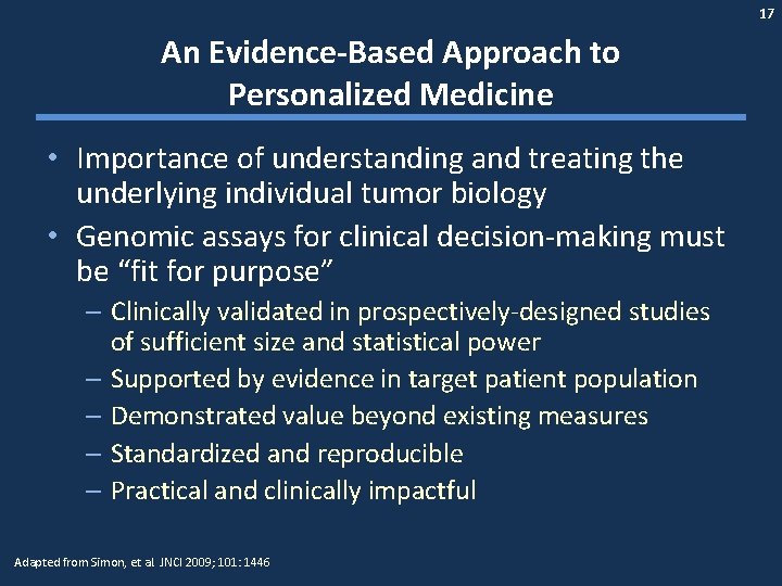 17 An Evidence-Based Approach to Personalized Medicine • Importance of understanding and treating the