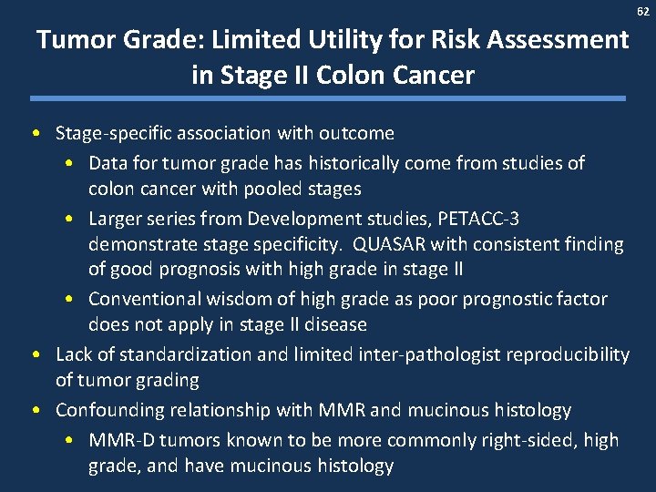 62 Tumor Grade: Limited Utility for Risk Assessment in Stage II Colon Cancer •