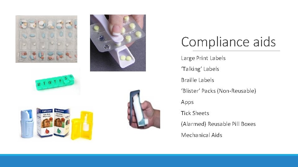 Compliance aids Large Print Labels ‘Talking’ Labels Braille Labels ‘Blister’ Packs (Non-Reusable) Apps Tick Compliance aids Large Print Labels ‘Talking’ Labels Braille Labels ‘Blister’ Packs (Non-Reusable) Apps Tick