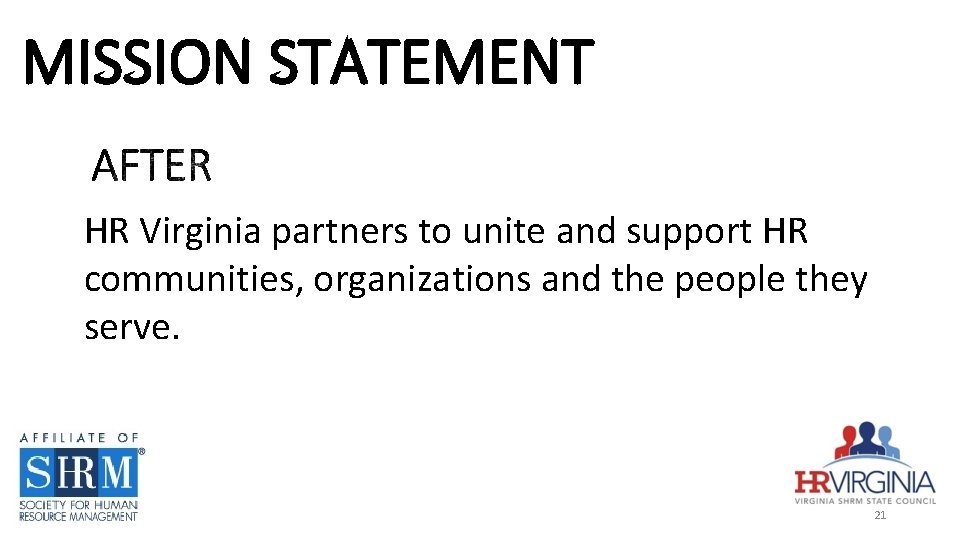 MISSION STATEMENT HR Virginia partners to unite and support HR communities, organizations and the