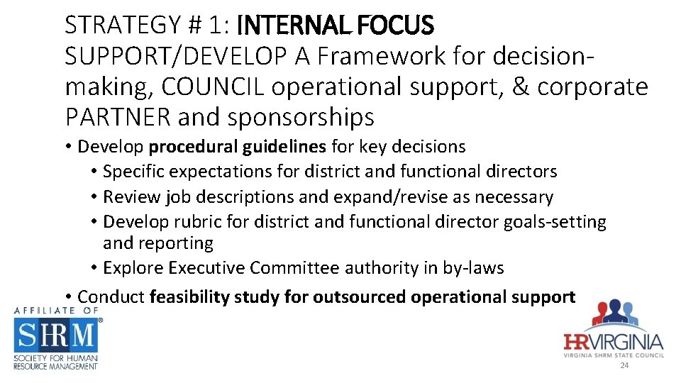 STRATEGY # 1: INTERNAL FOCUS SUPPORT/DEVELOP A Framework for decisionmaking, COUNCIL operational support, &