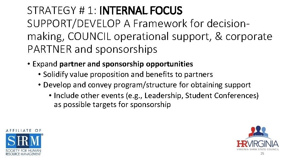 STRATEGY # 1: INTERNAL FOCUS SUPPORT/DEVELOP A Framework for decisionmaking, COUNCIL operational support, &