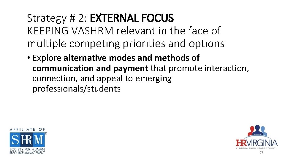Strategy # 2: EXTERNAL FOCUS KEEPING VASHRM relevant in the face of multiple competing