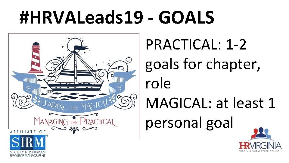 #HRVALeads 19 - GOALS PRACTICAL: 1 -2 goals for chapter, role MAGICAL: at least