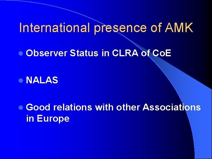 International presence of AMK l Observer Status in CLRA of Co. E l NALAS