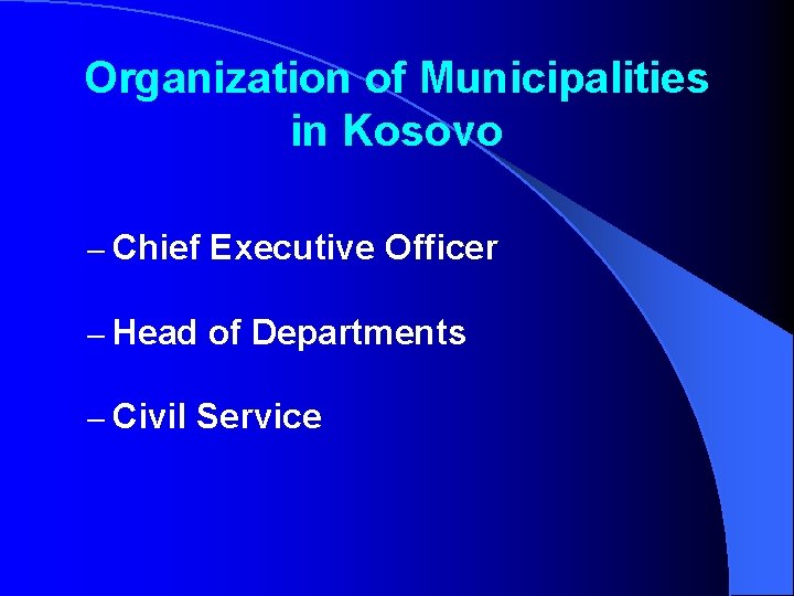 Organization of Municipalities in Kosovo – Chief Executive Officer – Head of Departments –