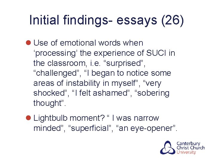 Initial findings- essays (26) l Use of emotional words when ‘processing’ the experience of