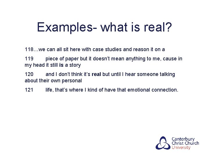 Examples- what is real? 118…we can all sit here with case studies and reason