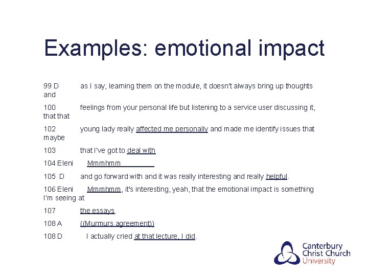 Examples: emotional impact 99 D and as I say, learning them on the module,