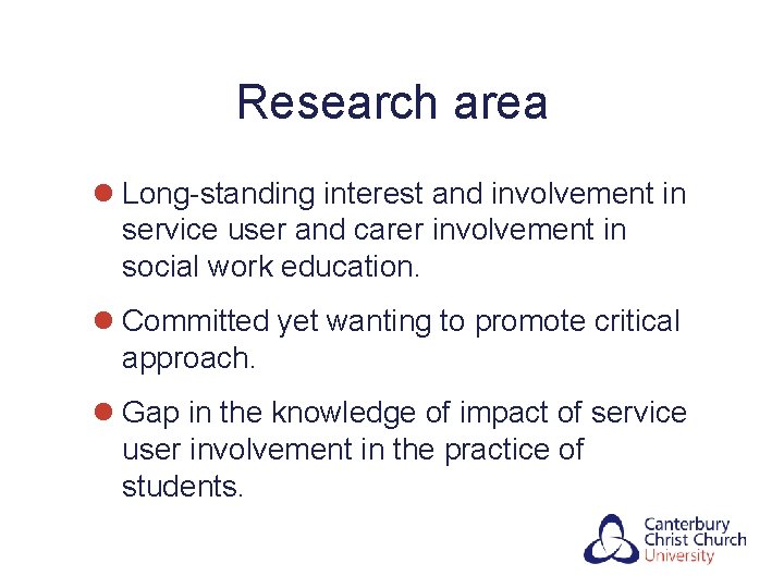 Research area l Long-standing interest and involvement in service user and carer involvement in