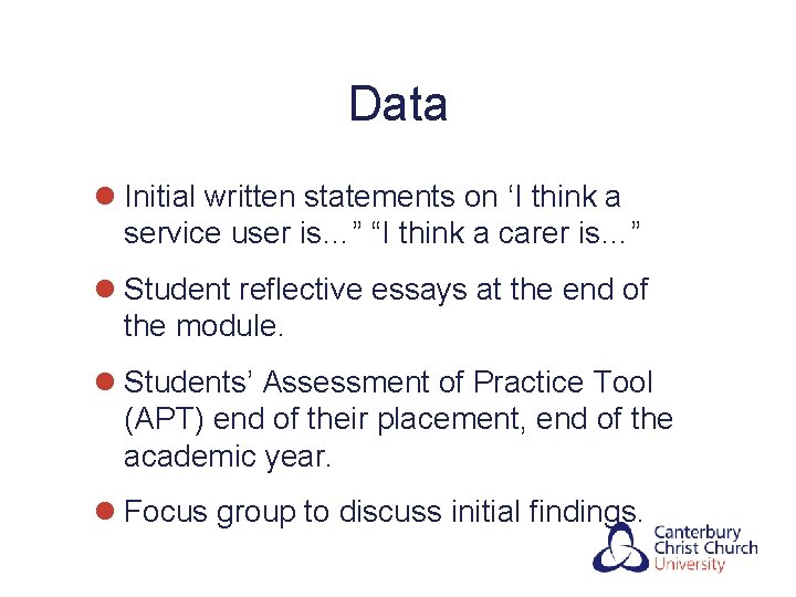 Data l Initial written statements on ‘I think a service user is…” “I think