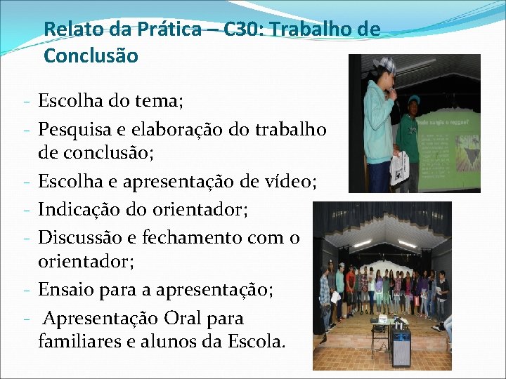 Relato da Prática – C 30: Trabalho de Conclusão - Escolha do tema; -