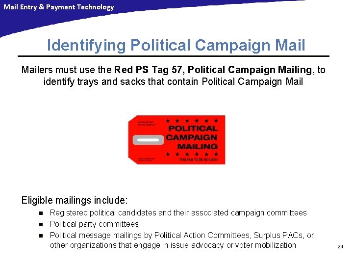 Mail Entry & Payment Technology Identifying Political Campaign Mailers must use the Red PS Mail Entry & Payment Technology Identifying Political Campaign Mailers must use the Red PS