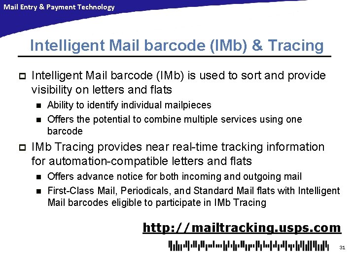 Mail Entry & Payment Technology BME Roles Intelligent Mail barcode (IMb) & Tracing p Mail Entry & Payment Technology BME Roles Intelligent Mail barcode (IMb) & Tracing p