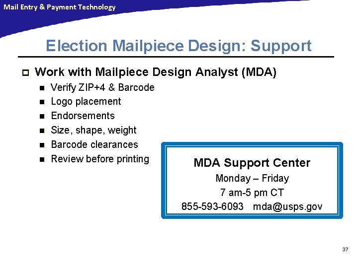 Mail Entry & Payment Technology Election Mailpiece Design: Support p Work with Mailpiece Design Mail Entry & Payment Technology Election Mailpiece Design: Support p Work with Mailpiece Design