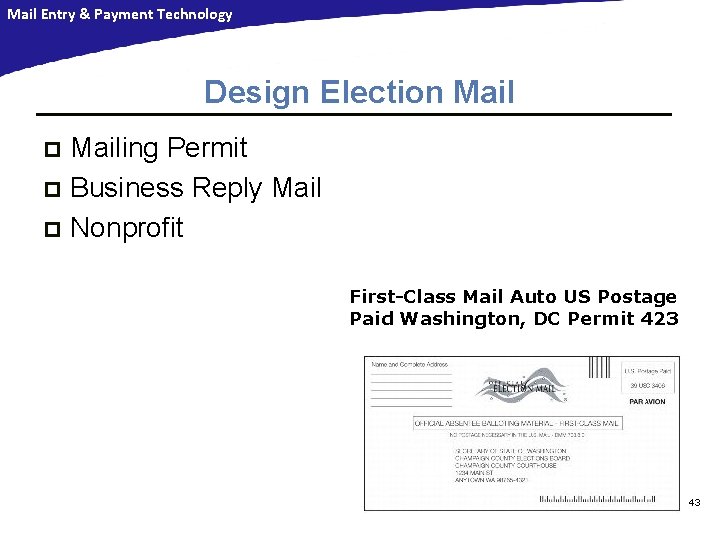 Mail Entry & Payment Technology Design Election Mailing Permit p Business Reply Mail p Mail Entry & Payment Technology Design Election Mailing Permit p Business Reply Mail p