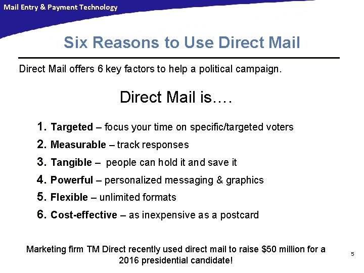 Mail Entry & Payment Technology Six Reasons to Use Direct Mail offers 6 key Mail Entry & Payment Technology Six Reasons to Use Direct Mail offers 6 key