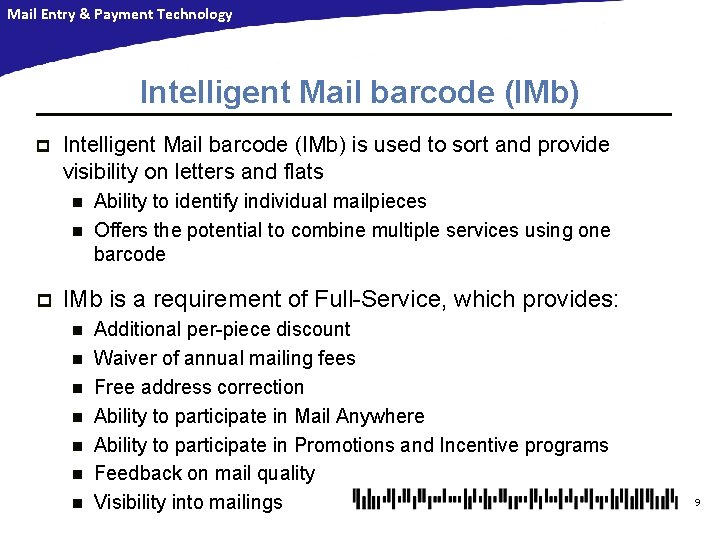Mail Entry & Payment Technology BME Roles Intelligent Mail barcode (IMb) p Intelligent Mail Mail Entry & Payment Technology BME Roles Intelligent Mail barcode (IMb) p Intelligent Mail
