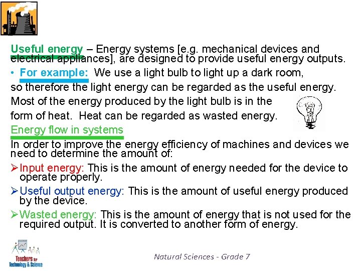Useful energy – Energy systems [e. g. mechanical devices and electrical appliances], are designed
