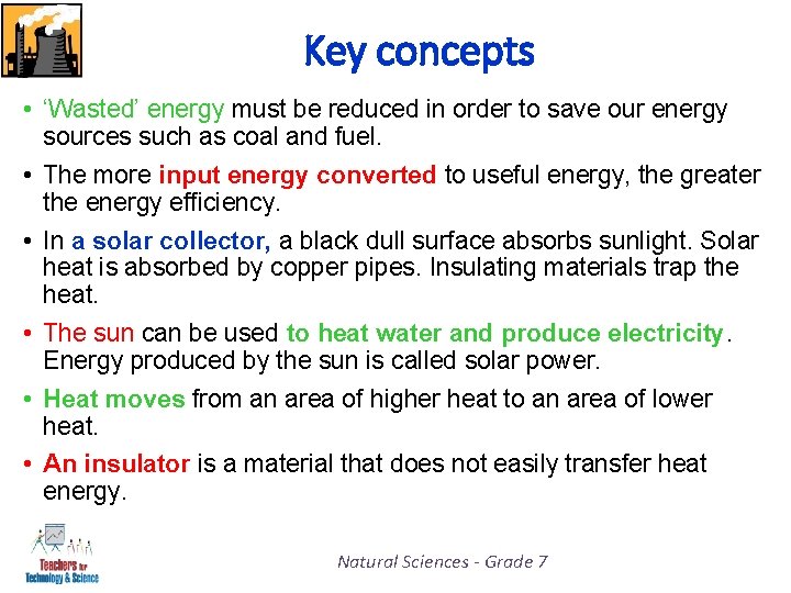 Key concepts • ‘Wasted’ energy must be reduced in order to save our energy