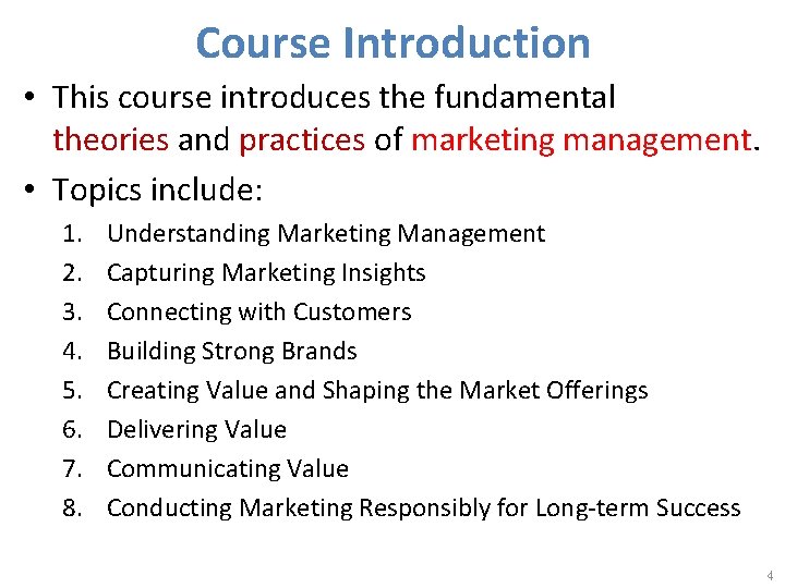 Course Introduction • This course introduces the fundamental theories and practices of marketing management.