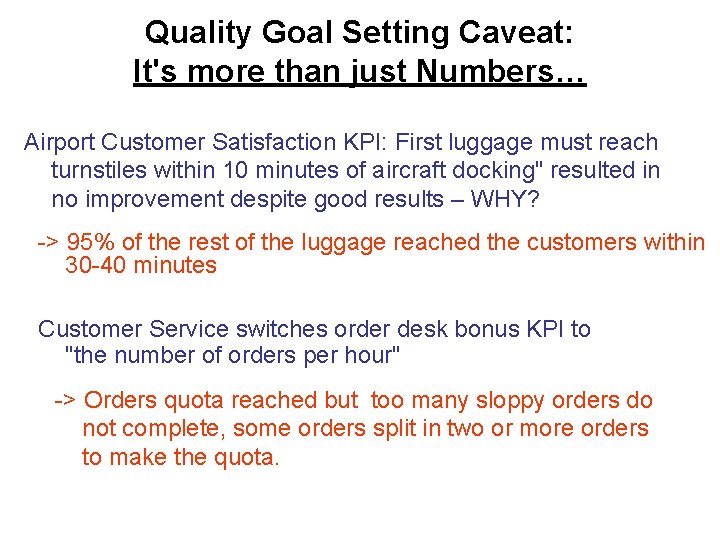Quality Goal Setting Caveat: It's more than just Numbers… Airport Customer Satisfaction KPI: First Quality Goal Setting Caveat: It's more than just Numbers… Airport Customer Satisfaction KPI: First