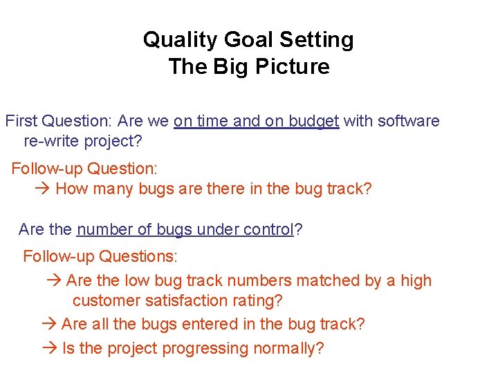 Quality Goal Setting The Big Picture First Question: Are we on time and on Quality Goal Setting The Big Picture First Question: Are we on time and on