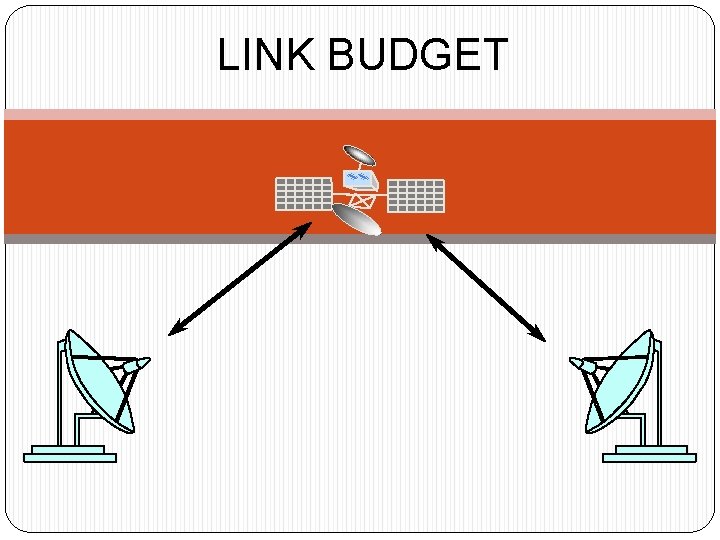 LINK BUDGET 