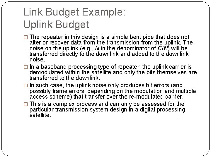 Link Budget Example: Uplink Budget � The repeater in this design is a simple