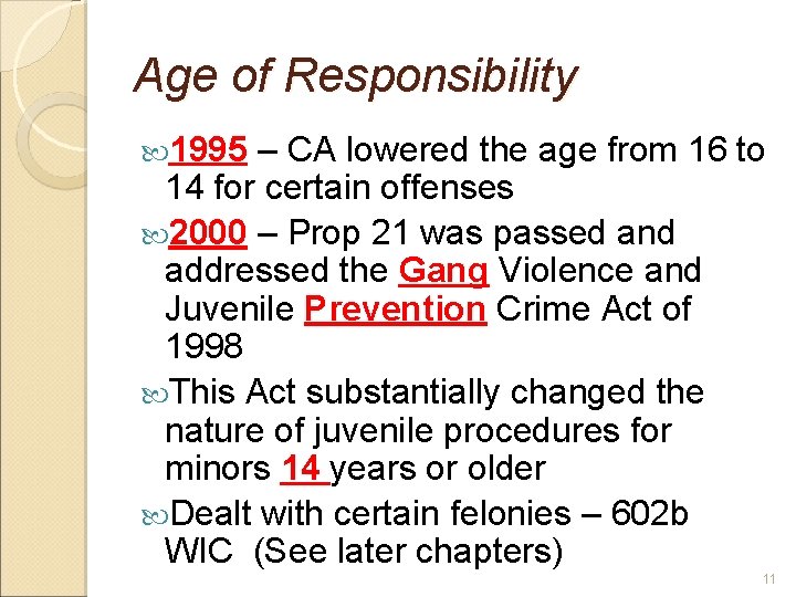 Age of Responsibility 1995 – CA lowered the age from 16 to 14 for