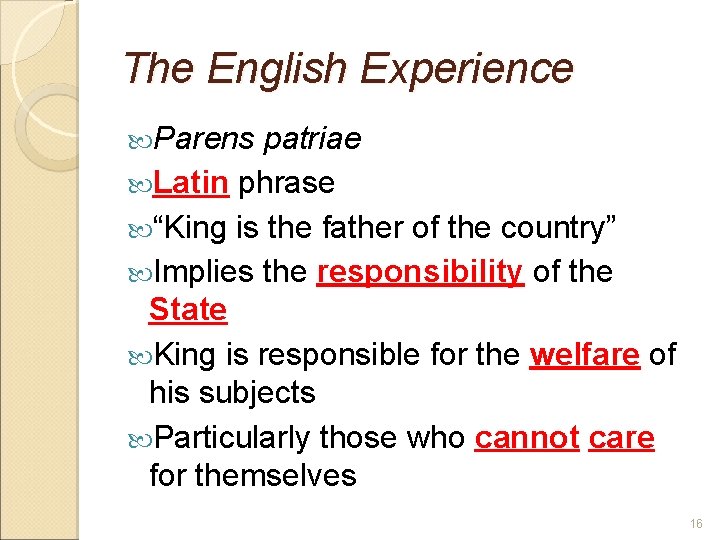 The English Experience Parens patriae Latin phrase “King is the father of the country”