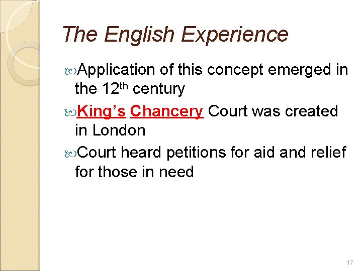 The English Experience Application of this concept emerged in the 12 th century King’s