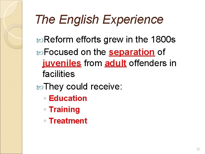 The English Experience Reform efforts grew in the 1800 s Focused on the separation