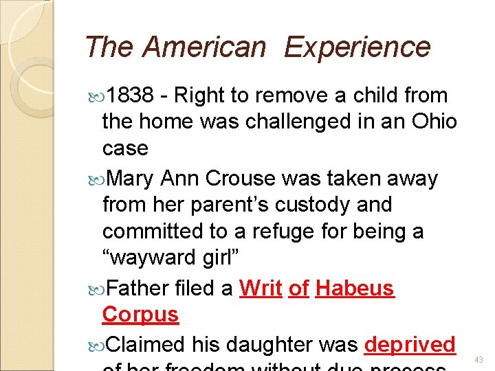 The American Experience 1838 - Right to remove a child from the home was