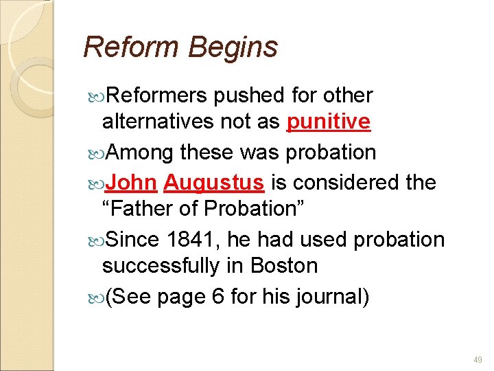 Reform Begins Reformers pushed for other alternatives not as punitive Among these was probation