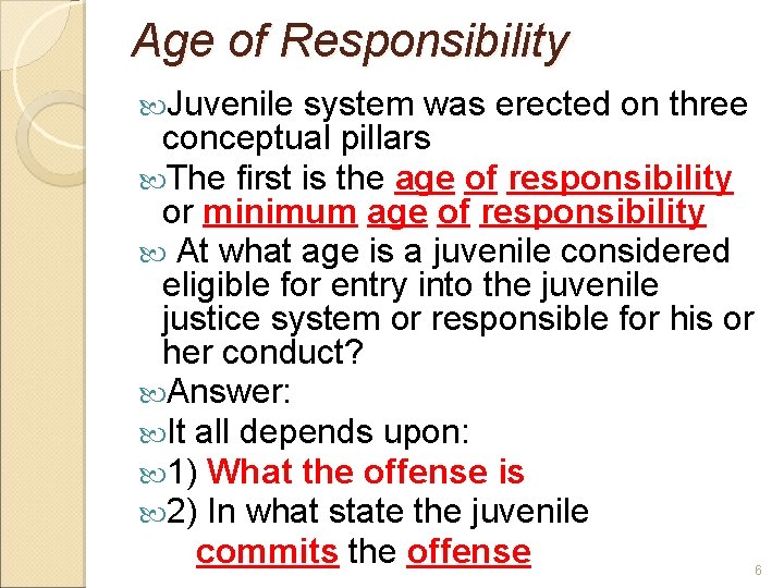 Age of Responsibility Juvenile system was erected on three conceptual pillars The first is