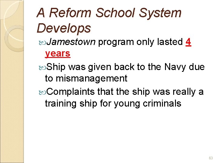 A Reform School System Develops Jamestown program only lasted 4 years Ship was given